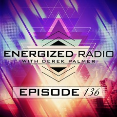 Energized Radio 136 With Derek Palmer