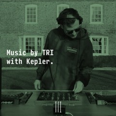 Music by TRI 001 with Kepler.