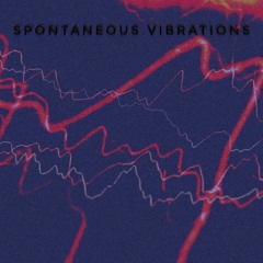 spontaneous vibrations (demo)