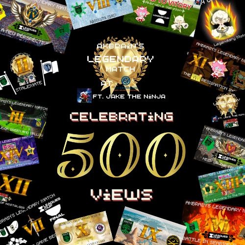 Akbrain's Legendary Match: Celebrating 500 Views
