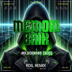 Memori Baik [ Rdil X Mr. Born888 [BOD]#ccbray888