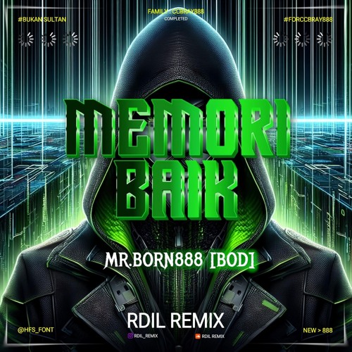 Memori Baik [ Rdil X Mr. Born888 [BOD]#ccbray888