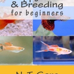 [Access] PDF 💓 Guppy Care & Breeding for Beginners by  N. T. Gore KINDLE PDF EBOOK E
