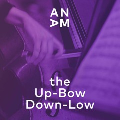 The Up-Bow Down-Low