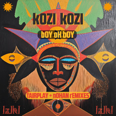 Boy Oh Boy - Kozi Kozi (Nohan Remix)
