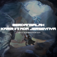 Berdansalah, Karir Ini Ada Jersey nya (Latifs & Aldi Nasution Edit)