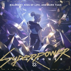 [INSTRUMENTAL] SUPERPOWER ft. KISS OF LIFE and Mark Tuan // VALORANT Champions 2024 Anthem