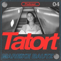TATORT Podcast #04 - Mareike Bautz