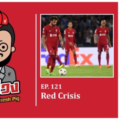 Ep.121 Red Crisis