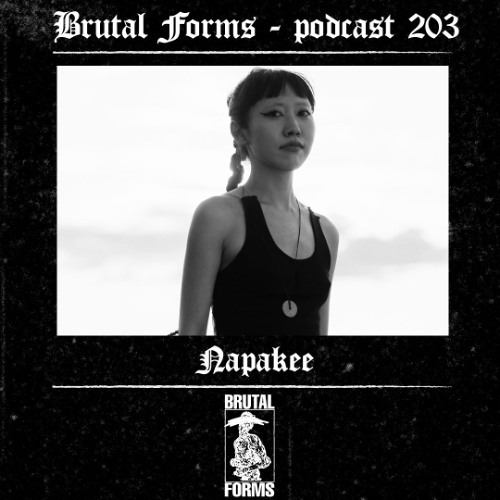 Podcast 203 - Napakee x Brutal Forms