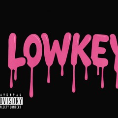 LOWKEY