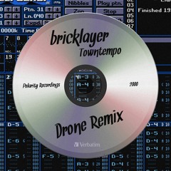 Bricklayer - Towntempo (Drone Remix)