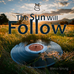 The Sun Will Follow