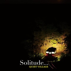 「Solitude... ／ QUIET VILLAGE」 アルバムダイジェスト