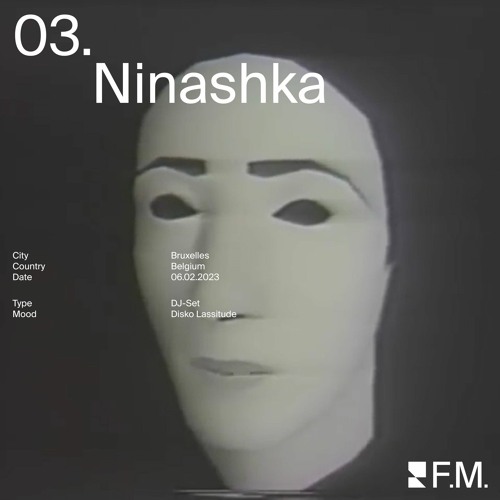 Projekt F.M. 03: Ninashka - Disko Lassitude