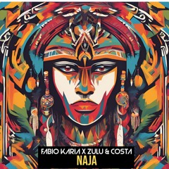 Fabio Karia X Zulu & Costa - Naja  - EXTENDED LINK FREE DL