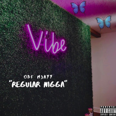 OBF MJAYY - Regular Nigga (Prod. Callan)