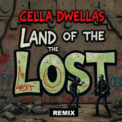 CELLA DWELLAS - LAND OF THE LOST [REMIX] *BRUHVALEE SOUNDCLOUD*