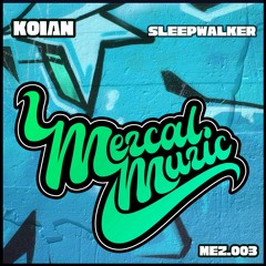 Sleepwalker (Original Mix) // [Mezcal Muzic]