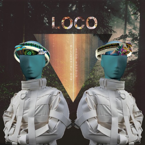 Millennial Dub & Scnd Sndwch - Loco