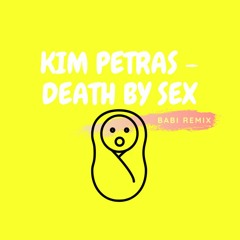 Kim Petras - Death By Sex (Babi Remix)  *FREE DOWNLOAD IN DESCRIPTION*