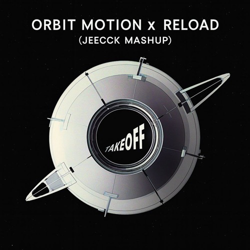 Space 92 - Orbit Motion x Reload (Jeecck Mashup) v2 Radio Version