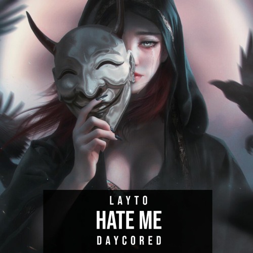 Layto | Hate Me《DAYCORED》