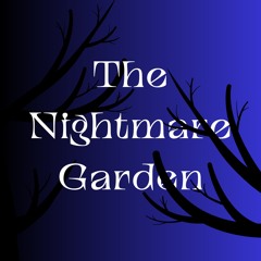 The Nightmare Garden