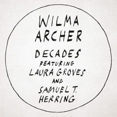 Decades (feat. Laura Groves & Samuel T. Herring)