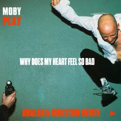 Moby - Why Does My Heart Feel So Bad (Avalan & Rokston Remix)