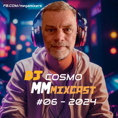MM MixCast #06 / 2024 (Dj Cosmo)