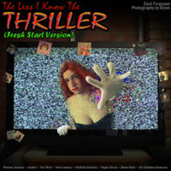 The Less I Know The Thriller (Fresh Start Version)