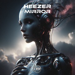 Heezer - Mirror [FUTURE BASS]