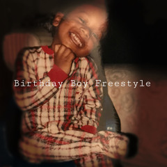 Birthday Boy Freestyle (Produced by BYRD)