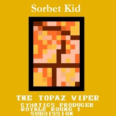 The Topaz Viper (Cymatics Producer Royale Round 1)