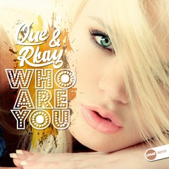Que & Rkay - Who Are You