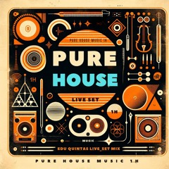 Pure House Music 1H (Edu Quintas LiveSETmix)