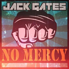 Jack Gates - No Mercy (feat. Tekmo 9.0)