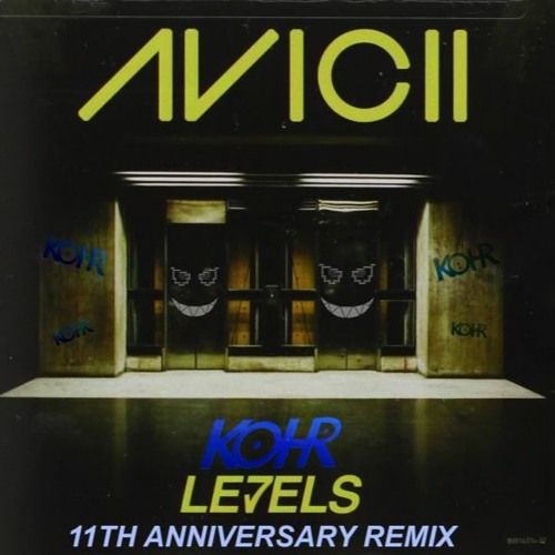 Stream Avicii Levels (DJ Kohr 11th Anniversary Remix) by DJ Kohr
