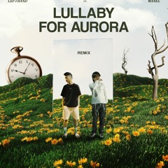 Manel - Lullaby For Aurora (REMIX) ft. VCC Left Hand & Smokele