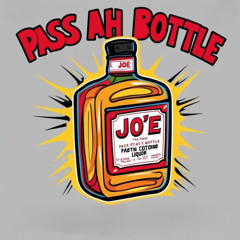 Pass AH Bottle - Jo'E | Official Audio