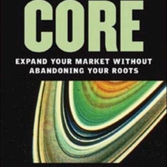 FREE PDF 📬 Beyond the Core: Expand Your Market Without Abandoning Your Roots by  Chr