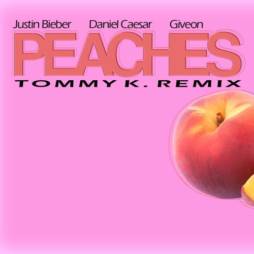 Stream Justin Bieber ft Daniel Caesar & Giveon Peaches (Tommy K