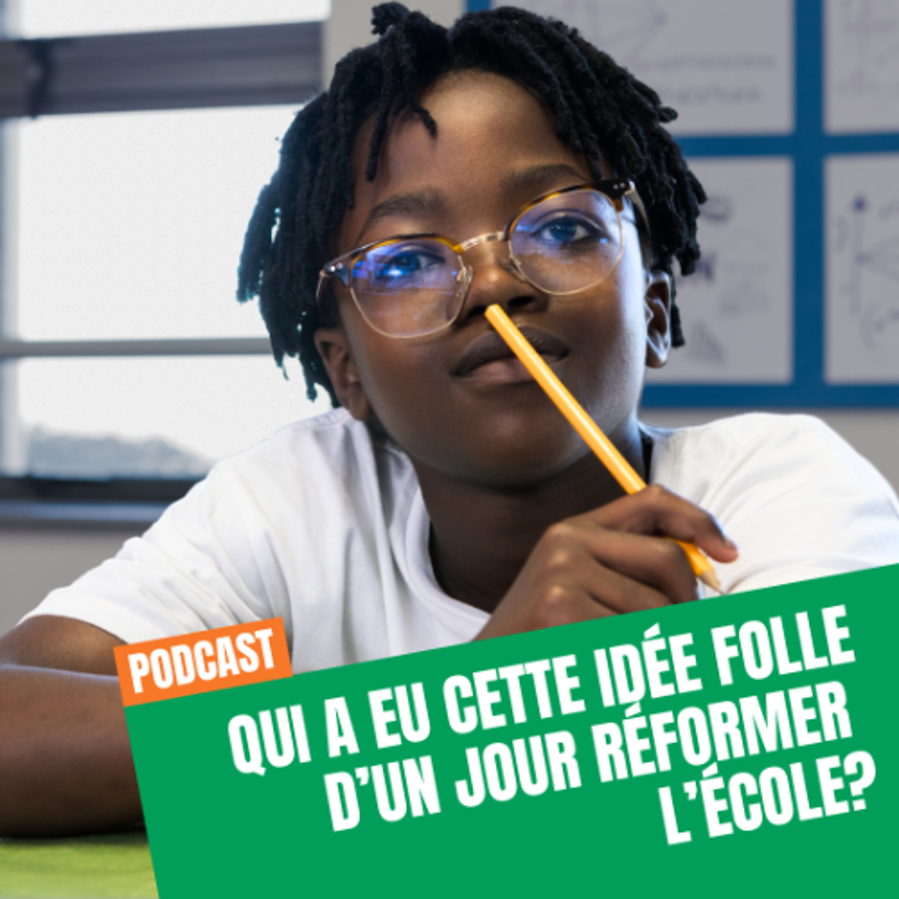 Qui a eu cette idée folle d'un jour réformer l'école ? episode artwork