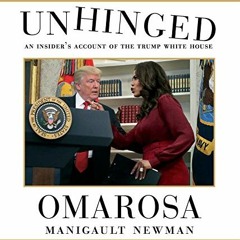 [Free] PDF 📃 Unhinged: An Insider's Account of the Trump White House by  Omarosa Man