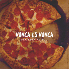 Nunca Es Nunca