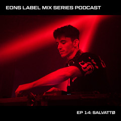 EONS Label Podcast Mix Series