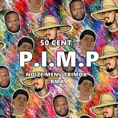 50 Cent - P.I.M.P. (Noize Men & Trimox Remix)