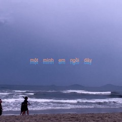 một mình em ngồi đây (demo)