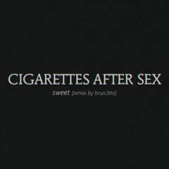 cigarettes after sex - sweet [chill remix]
